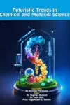 Futuristic Trends in Chemical and Material Science July 2024