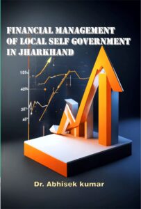 FINANCIAL MANAGEMENT OF LOCAL SELF GOVERNMENT IN JHARKHAND